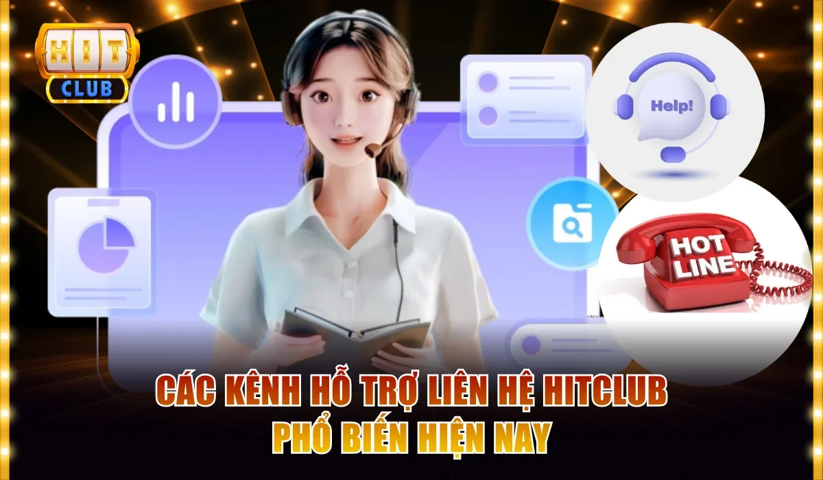 Liên Hệ 1 cac kenh ho tro lien he hitclub pho bien hien nay
