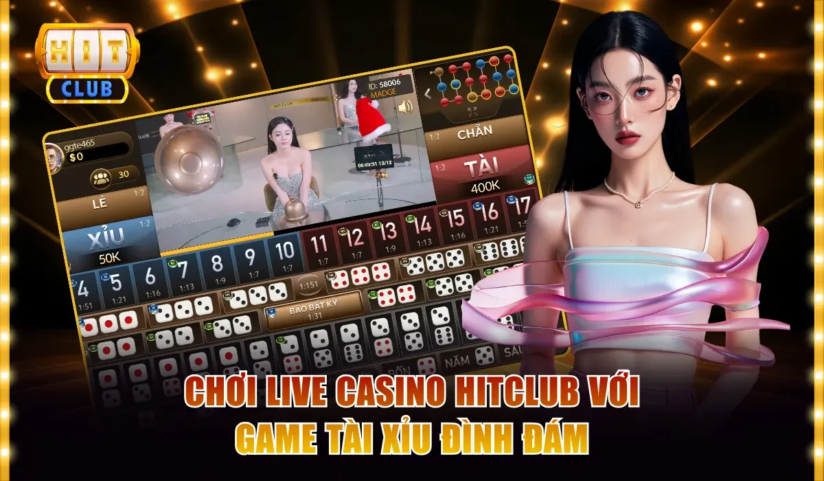 Chơi live casino Hitclub với game tài xỉu đình đám