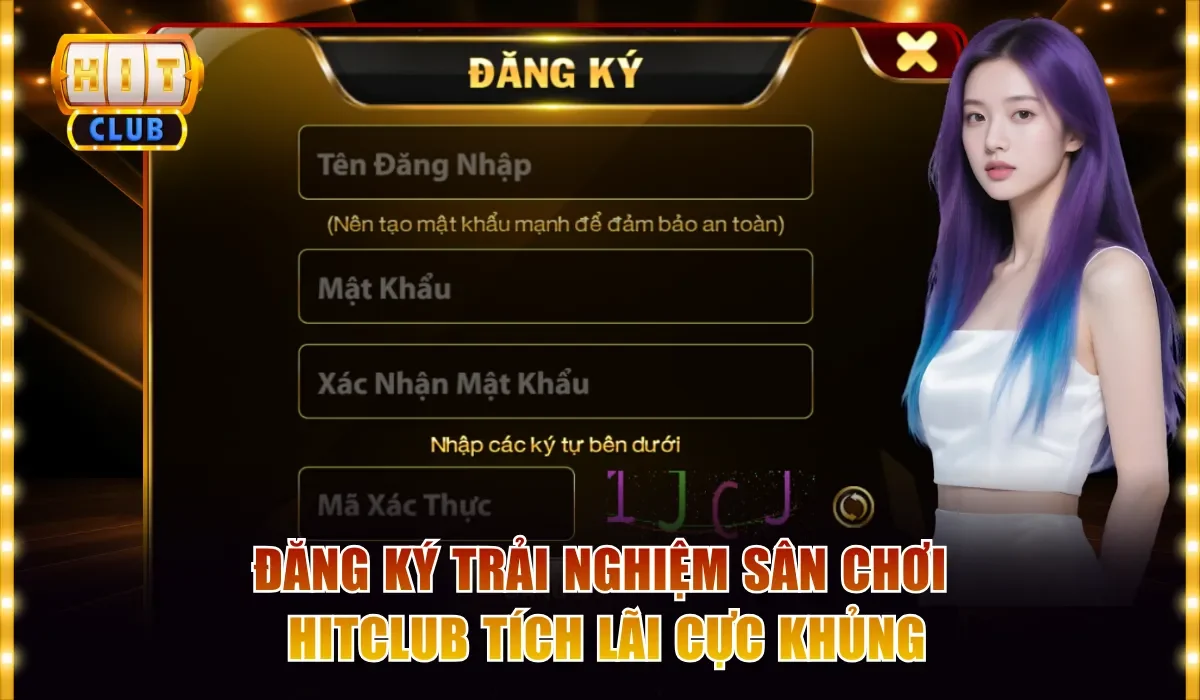 Đăng ký trải nghiệm sân chơi Hitclub tích lãi cực khủng