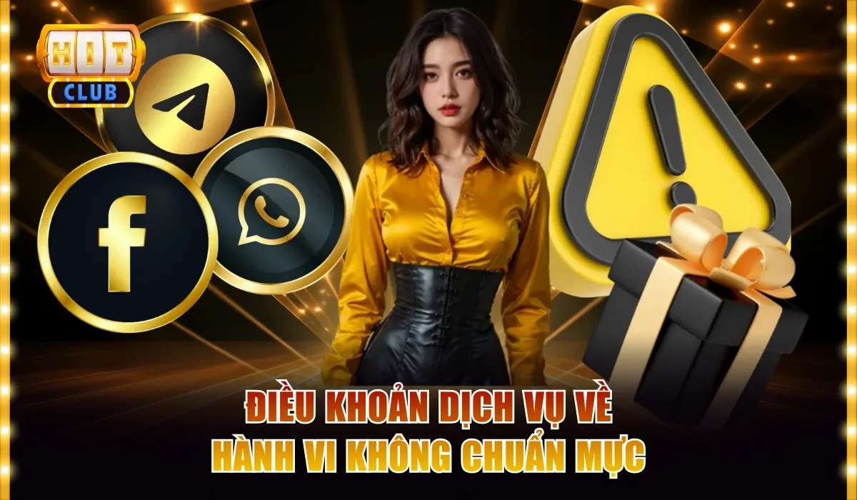 Điều Khoản Dịch Vụ Hitclub - Hướng Dẫn Hoạt Động Hợp Lệ 2 dieu khoan dich vu ve hanh vi khong chuan muc