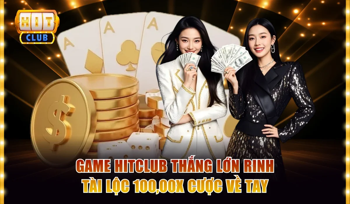 Game Hitclub thắng lớn