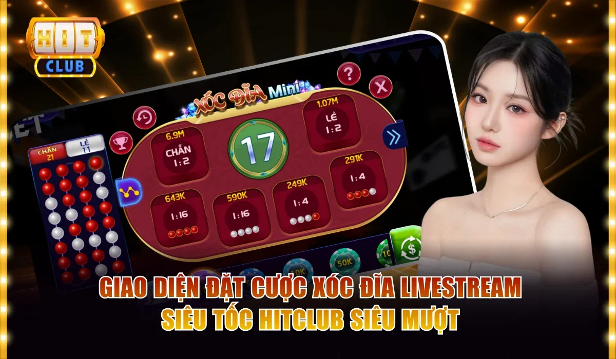 Xóc Đĩa Livestream Siêu Tốc Hitclub Trải Nghiệm Không Độ Trễ 2 Giao diện đặt cược xóc đĩa livestream siêu tốc Hitclub siêu mượt