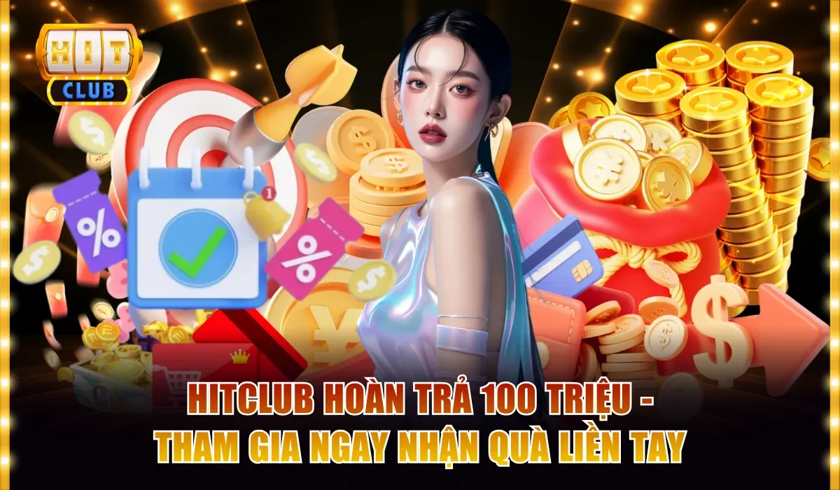 Hitclub hoàn trả