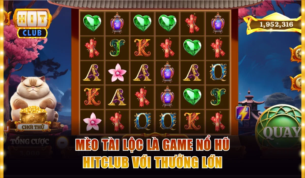 Mèo Tài Lộc là game nổ hũ Hitclub với thưởng lớn