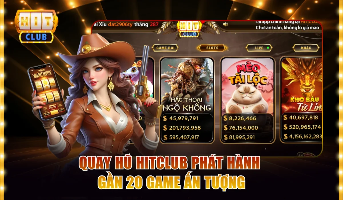 Quay hũ Hitclub phát hành gần 20 game ấn tượng