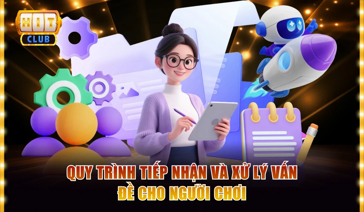 Hitclub Hỗ Trợ Khách Hàng Nhanh Hay Không? Đánh Giá Chi Tiết 4 Quy trình tiếp nhận và xử lý sự cố đạt chuẩn