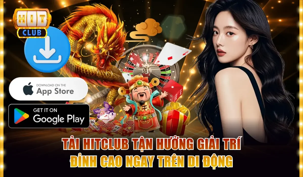 tai hitclub tan huong giai tri dinh cao ngay tren di dong