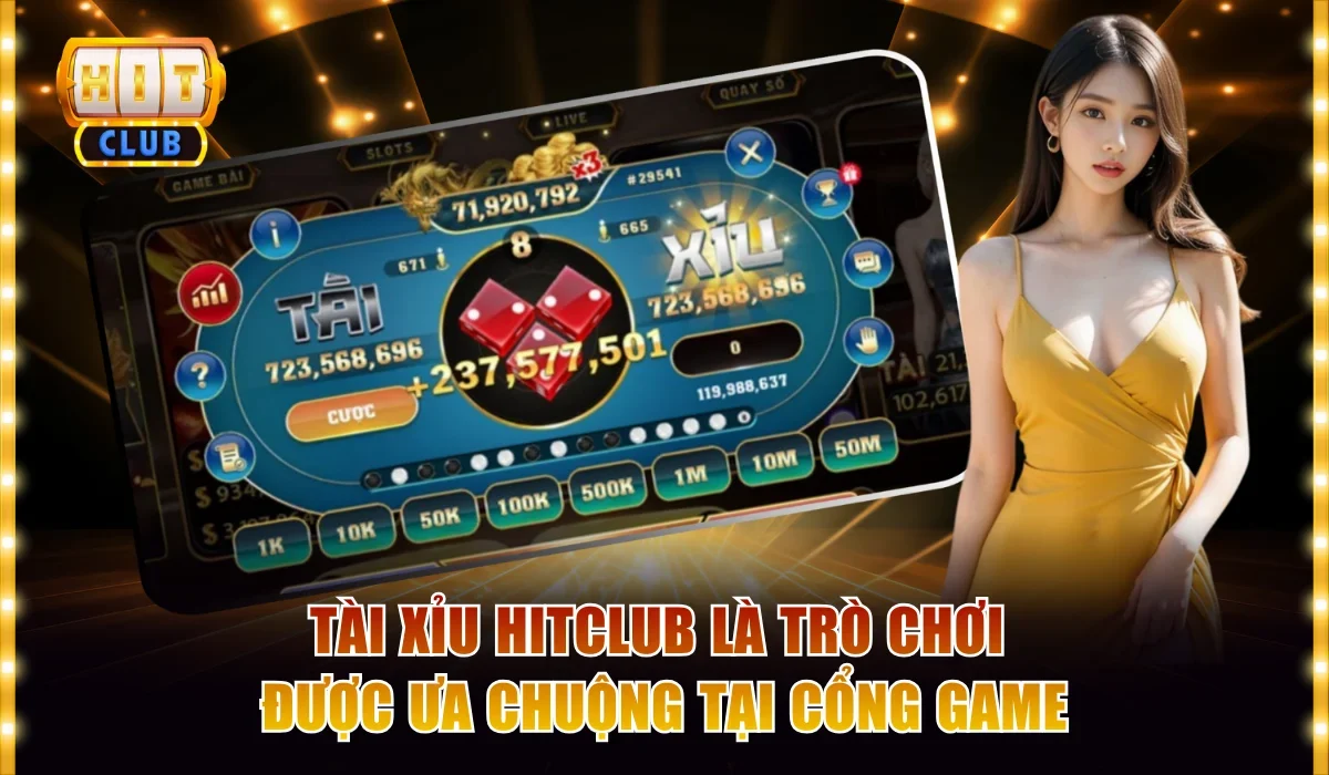 Tài xỉu Hitclub là trò chơi được ưa chuộng tại cổng game