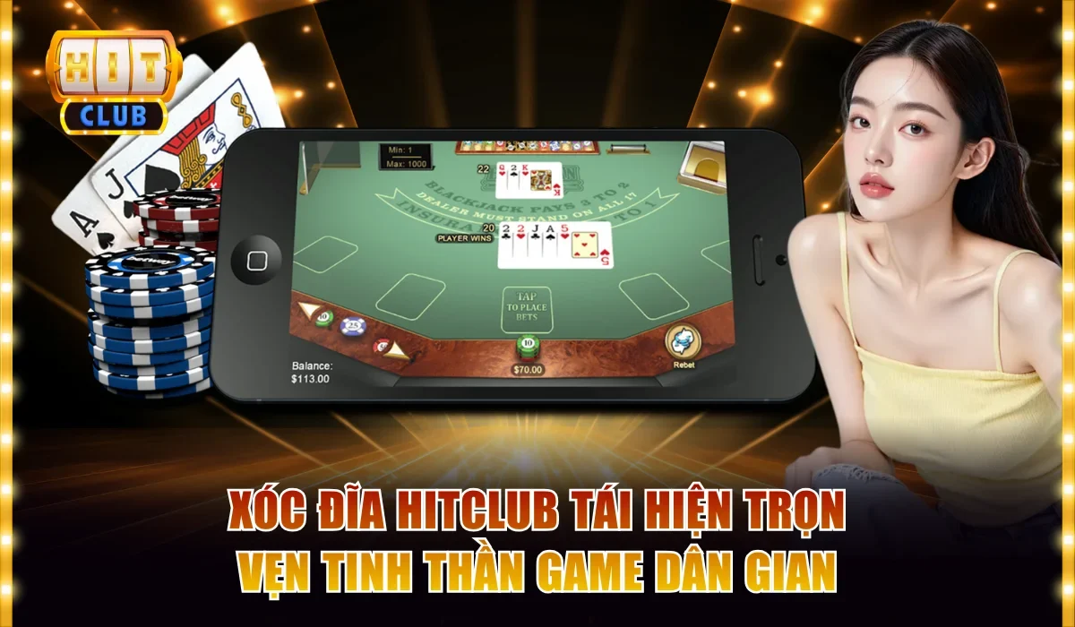 Xóc Đĩa Hitclub | Ba Kiểu Chơi Đỉnh Cao Cho Hội Viên 2 Xóc Đĩa Hitclub tái hiện trọn vẹn tinh thần game dân gian
