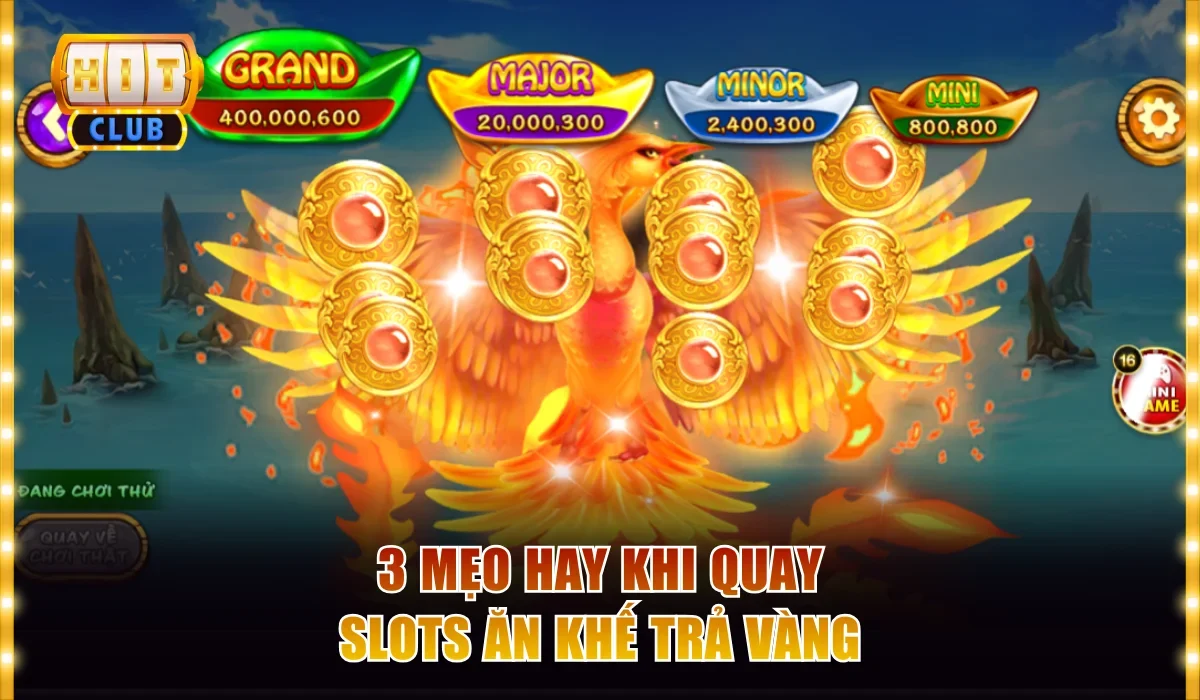 3 mẹo hay khi quay slots Ăn Khế Trả Vàng