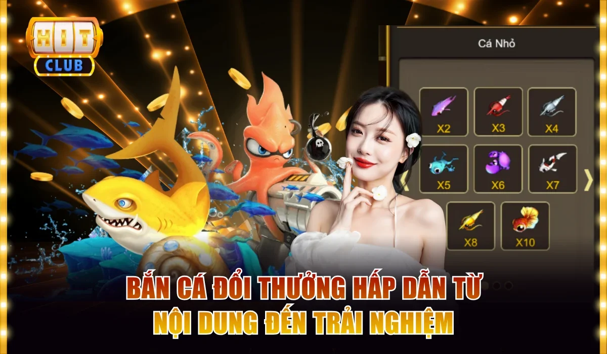 Bắn Cá Đổi Thưởng Hấp Dẫn Từ Nội Dung Đến Trải Nghiệm 1 Bắn cá đổi thưởng
