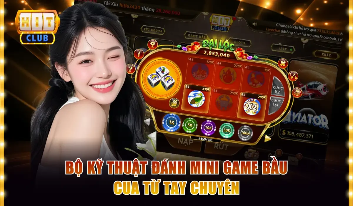 Mini Bầu Cua - Game Nhanh Ăn Thưởng X3 Lần Trên Hitclub 4 Bộ kỹ thuật đánh mini game Bầu Cua từ tay chuyên