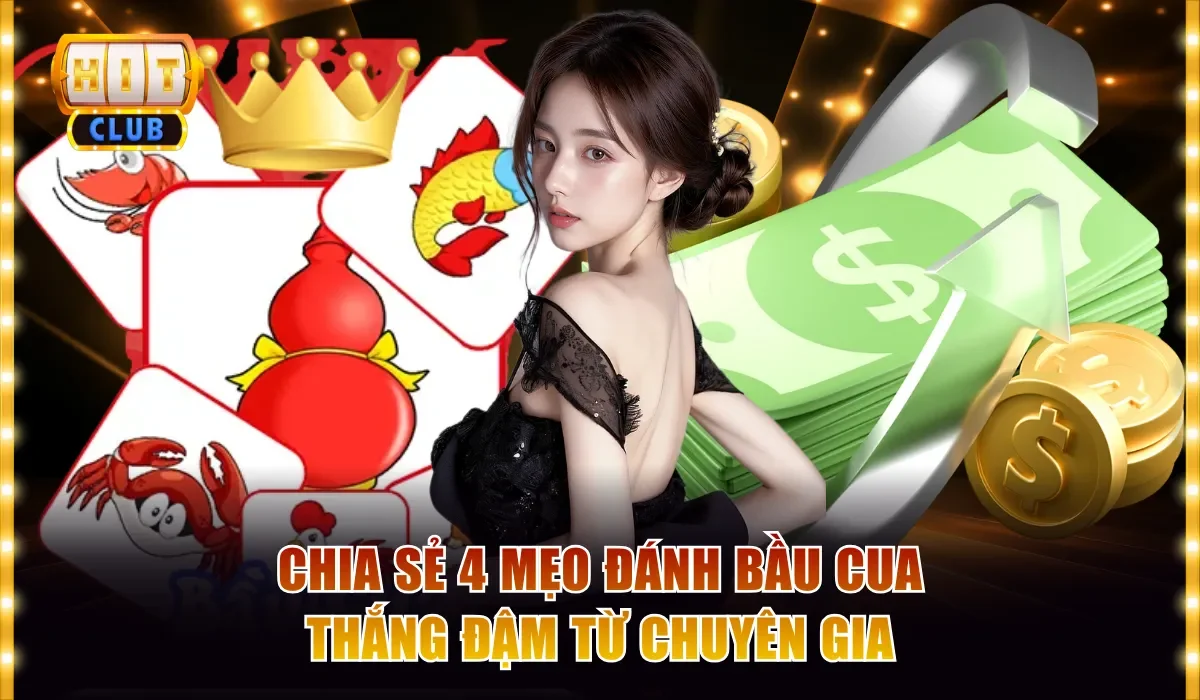 Bầu Cua Online Hitclub - Thử Vận May Rinh Ngay Lãi x3 Lần 4 Chia sẻ 4 mẹo đánh Bầu Cua thắng đậm từ chuyên gia