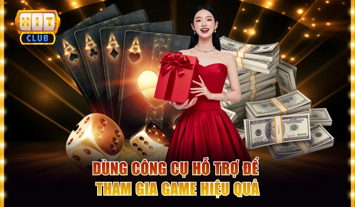 Kinh Nghiệm Chơi Live Casino Hitclub Nhất Định Thành Công 3 Dùng công cụ hỗ trợ để tham gia game hiệu quả