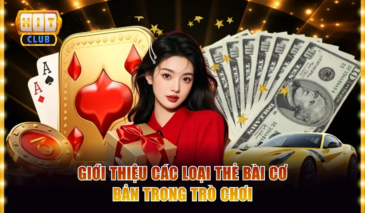 Bài Poker Tại Hitclub Dễ Chơi, Thưởng Cao Lên Đến 1:120 3 Giới thiệu các loại thẻ bài cơ bản trong trò chơi