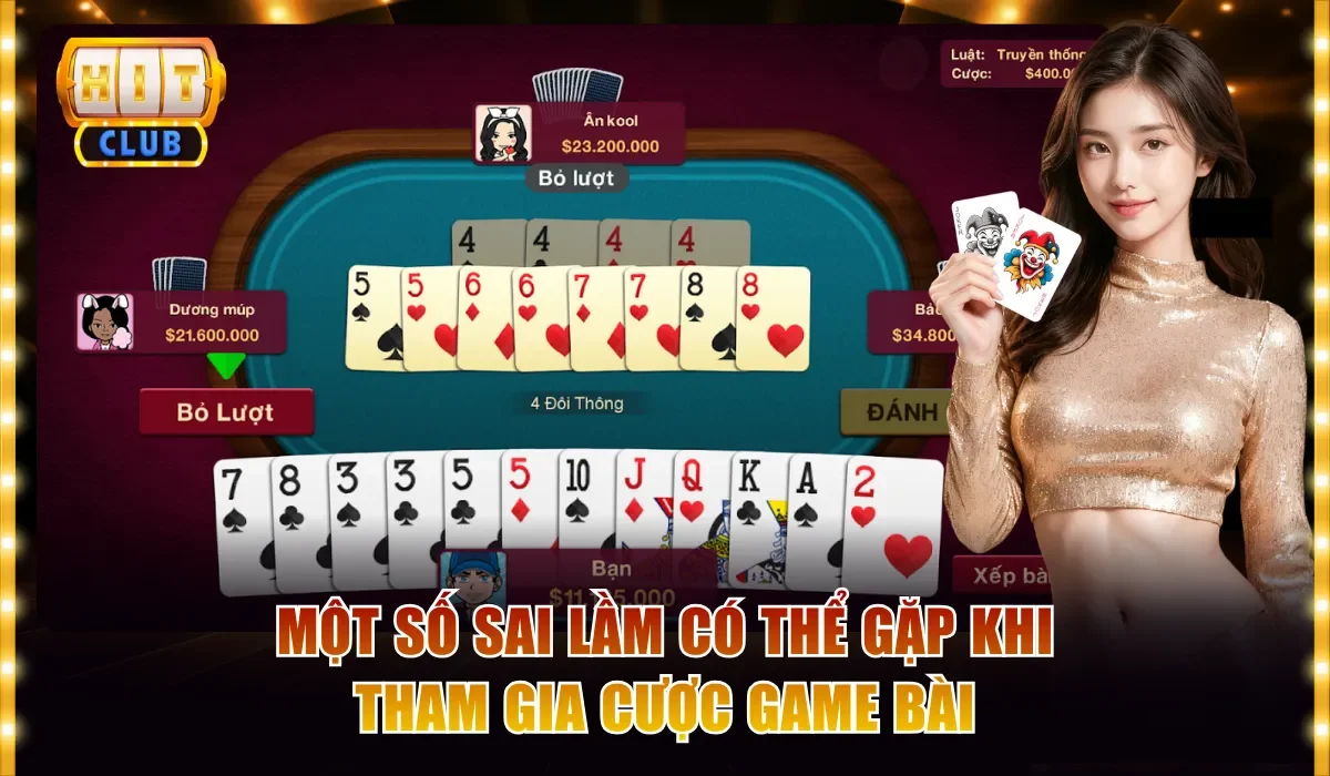 Một số sai lầm có thể gặp khi tham gia cược game bài