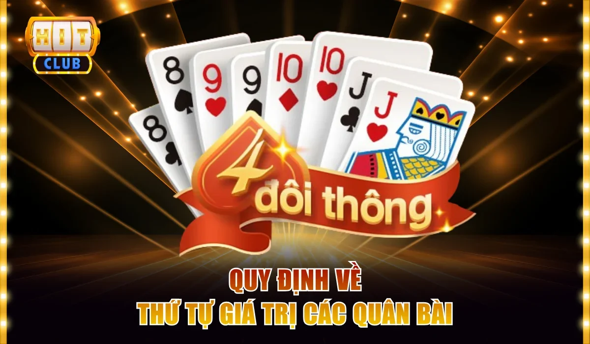 Tiến Lên Miền Nam - Game Bài Quốc Dân Hot Nhất 2026 3 Quy định về thứ tự giá trị các quân bài
