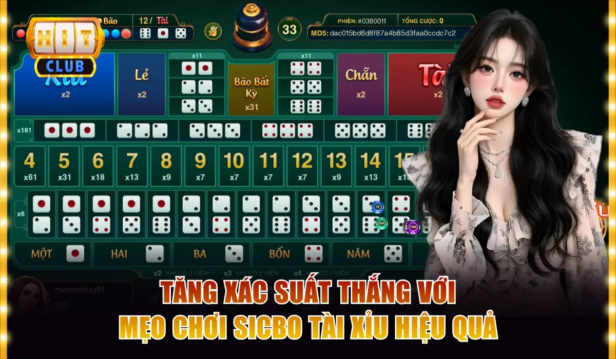 Sicbo Tài Xỉu Hitclub - Cửa Cược Đa Dạng, Tỷ Lệ Ăn 1:15 4 Tăng xác suất thắng với mẹo chơi sicbo tài xỉu hiệu quả
