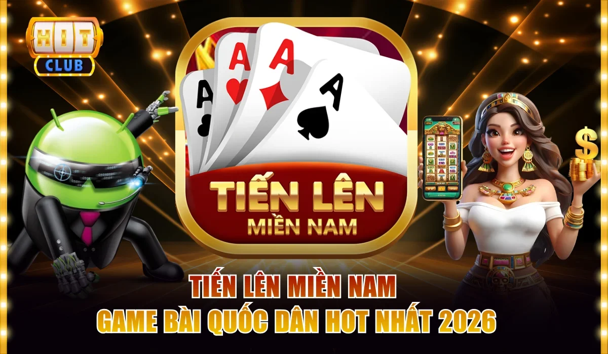 Tiến Lên Miền Nam - Game Bài Quốc Dân Hot Nhất 2026 1 Tiến Lên miền Nam