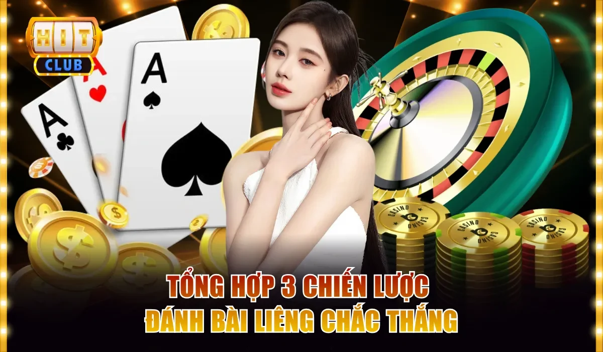 Tổng hợp 3 chiến lược đánh Liêng chắc thắng